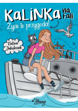 Kalinka na fali. Życie to przygoda!