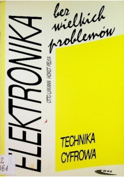 Elektronika bez wielkich problemów Technika cyfrowa