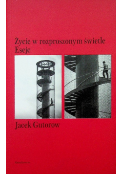 Życie w rozproszonym świetle Eseje