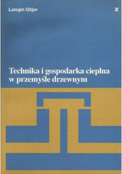 Technika i gospodarka cieplna w przemyśle drzewnym