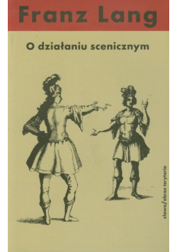 O działaniu scenicznym