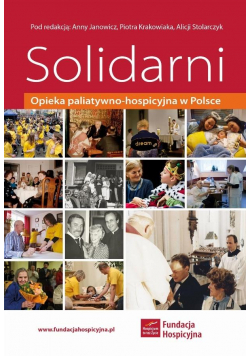 Solidarni. Opieka paliatywno-hospicyjna w Polsce