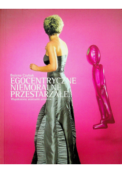 Egocentryczne niemoralne przestarzałe