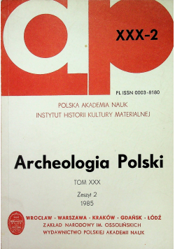 Archeologia Polski Tom XXX Zeszyt 2