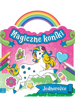Magiczne koniki. Jednorożce