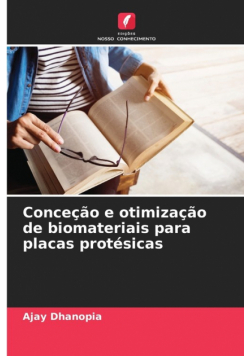Conceção e otimização de biomateriais para placas protésicas