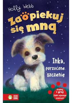 Zaopiekuj się mną. Inka, porzucone szczenię