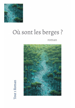 Où Sont les berges ?