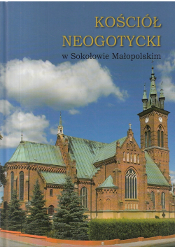 Kościół neogotycki w Sokołowie Małopolskim