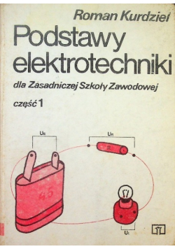 Podstawy elektrotechniki dla Zasadniczej Szkoły Zawodowej Część 1