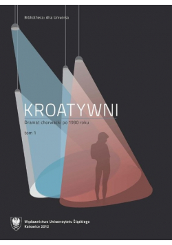Kroatywni. Dramat chorwacki po 1990 roku