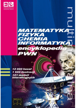 Matematyka fizyka chemia informatyka Multimedialna encyklopedia PWN