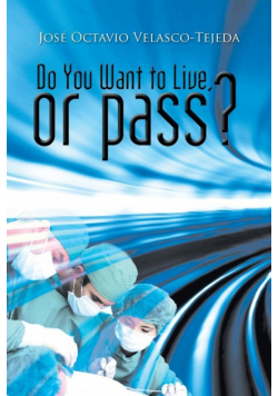 Do You Want to Live, or Pass?
