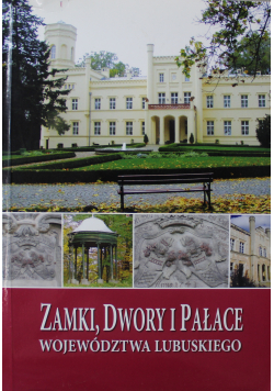 Zamki dwory i pałace województwa lubuskiego