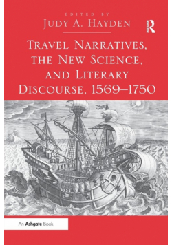 Travel Narratives, the New Science, and Literary Discourse, 1569-1750