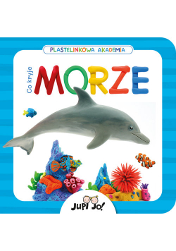 Plastelinkowa akademia Co kryje morze?