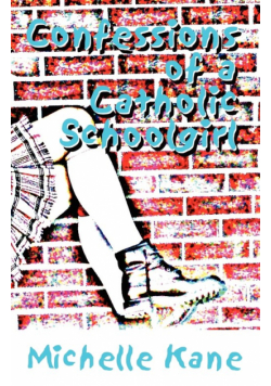 Confessions of a Catholic Schoolgirl