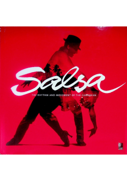 Salsa the Rhythm and Movement of the Caribbean