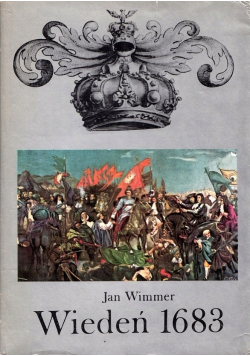 Wiedeń 1683 Dzieje kampanii i bitwy