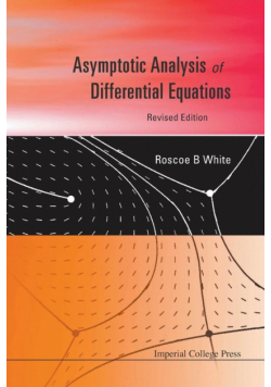 Asymptotic Analysis Of Differential Equations (Revised Edition)