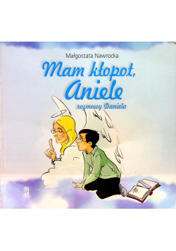 Mam kłopot aniele rozmowy Daniela / Mam kłopot Aniele rozmowy Ani