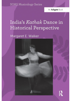 India's Kathak Dance in Historical Perspective