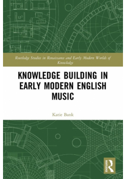 Knowledge Building in Early Modern English Music