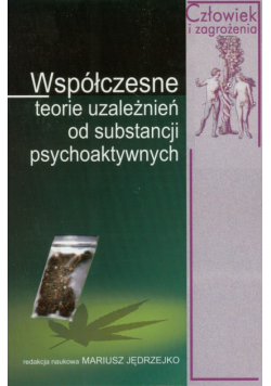 Współczesne teorie uzależnień od substancji psychoaktywnych