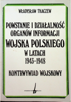 Powstanie i działalność organów informacji wojska polskiego w latach 1943-1948