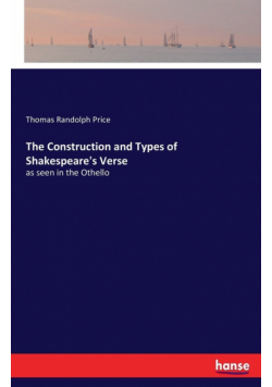 The Construction and Types of Shakespeare's Verse