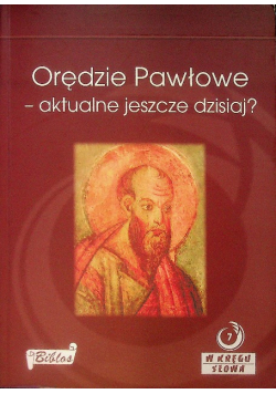 Orędzie Pawłowe aktualne jeszcze dzisiaj