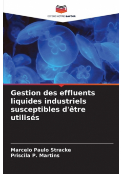 Gestion des effluents liquides industriels susceptibles d'être utilisés