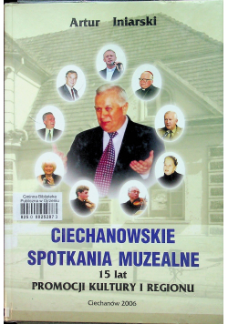 Ciechanowskie spotkania muzealne 15 lat kultury i regionu