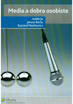 Barta Janusz, Markiewicz Ryszard (red.) - Media a dobra osobiste