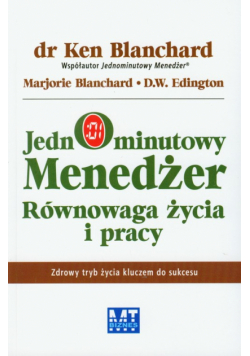 Jednominutowy menedżer Równowaga życia i pracy