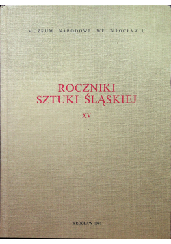 Roczniki sztuki Śląskiej XV