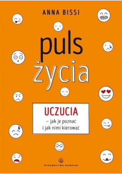 Puls życia. Uczucia. Jak je poznać i jak nimi kierować