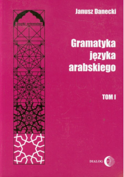 Danecki Janusz - Gramatyka języka arabskiego t.1