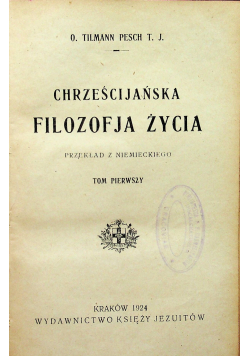 Chrześcijańska filozofia życia Tom I 1924 r