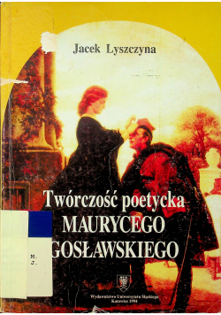 Twórczość poetycka Maurycego Gosławskiego