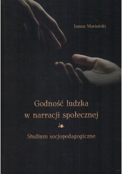 Godność ludzka w narracji społecznej