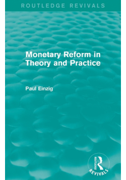 Monetary Reform in Theory and Practice (Routledge Revivals)