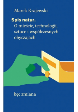 Spis natur. O mieście, technologii, sztuce...