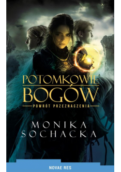 Potomkowie Bogów. Powrót Przeznaczenia