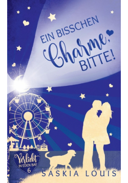 Ein bisschen Charme, bitte! (Verliebt in Eden Bay 6) (Chick-Lit;Liebesroman)