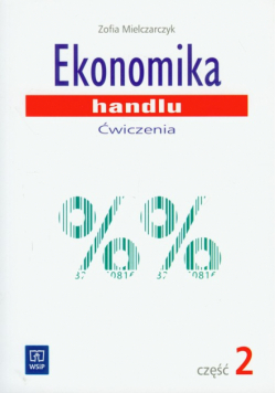 Ekonomika handlu : Ćwiczenia : część 2