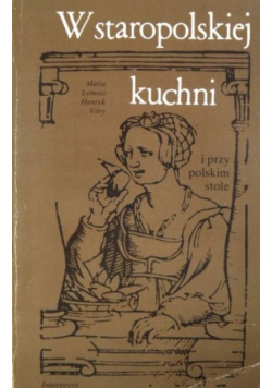 W staropolskiej kuchni i przy polskim stole
