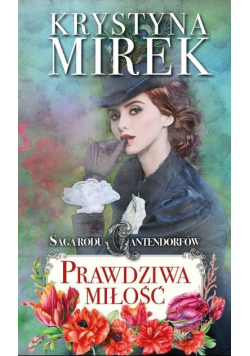 Saga rodu Cantendorfów 3 Prawdziwa miłość