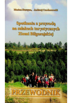 Spotkania z przyrodą na szlakach turystycznych Ziemi Biłgorajskiej