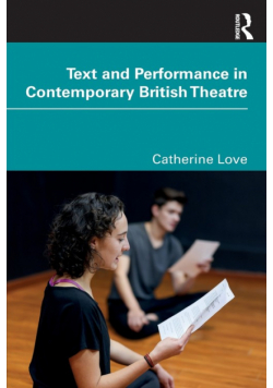 Text and Performance in Contemporary British Theatre